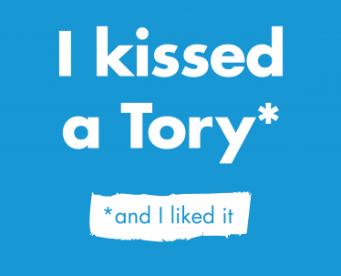 I Kissed A Tory, And I Liked It!